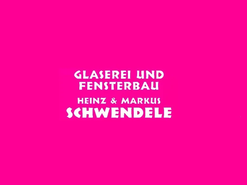Glaserei und Fensterbau Schwendele