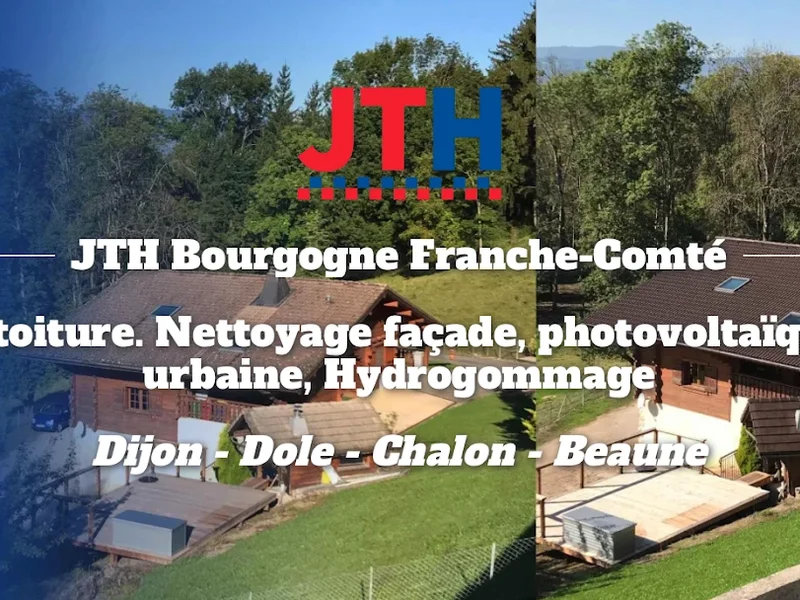 JTH Bourgogne Franche-Comté, Démoussage toiture. Nettoyage façade, photovoltaïque, Propreté urbaine, Hydrogommage.