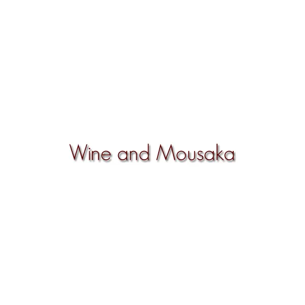 Wine & Mousaka