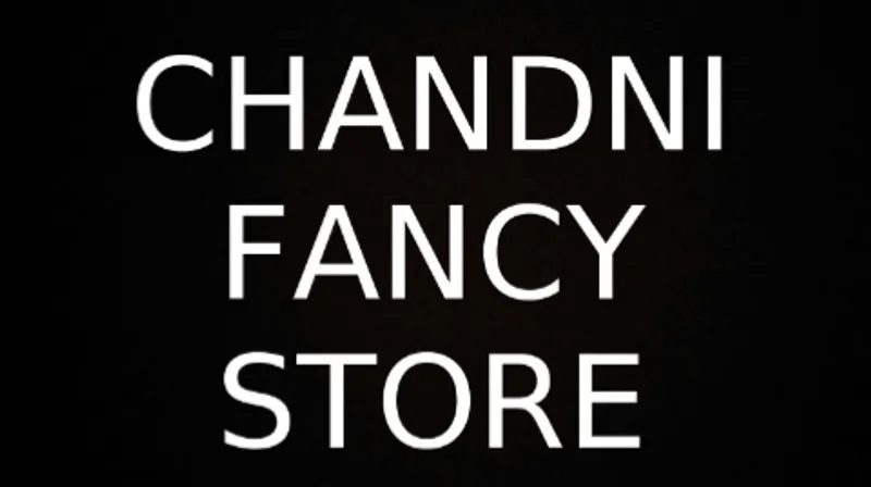 Chandni Fancy Store