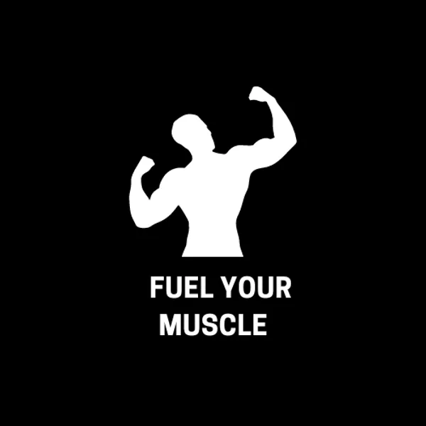 FUEL YOUR MUSCLE