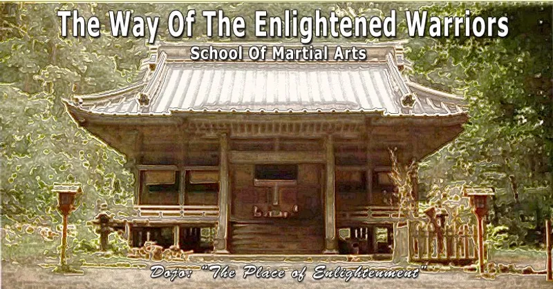 The Way Of The Enlightened Warriors School Of Martial Arts