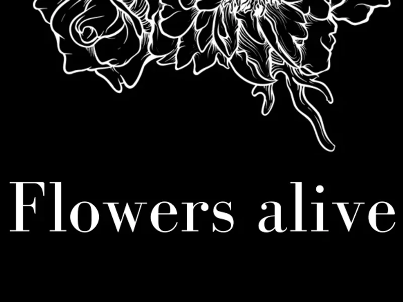 Flowers alive
